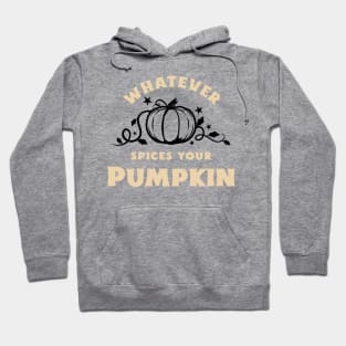 Whatever spices your pumpkins Hoodie